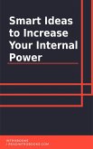 Smart Ideas to Increase Your Internal Power (eBook, ePUB)