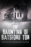 The Haunting of Batsford Tor (The Tor prequel and trilogy) (eBook, ePUB)