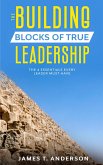The Building Blocks of True Leadership (eBook, ePUB) The Building Blocks of True Leadership (eBook, ePUB)