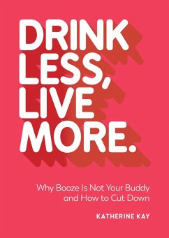 Drink Less, Live More (eBook, ePUB) - Kay, Katherine