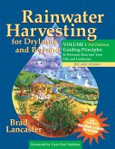 Rainwater Harvesting for Drylands and Beyond: Guiding Principles to Welcome Rain Into Your Life and Landscape (eBook, ePUB)