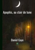 Apophis, au clair de lune (eBook, ePUB)