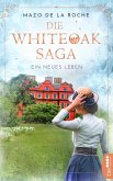 Ein neues Leben / Die Whiteoak-Saga Bd.3 (eBook, ePUB)