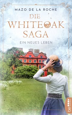 Ein neues Leben / Die Whiteoak-Saga Bd.3 (eBook, ePUB) - Roche, Mazo de la