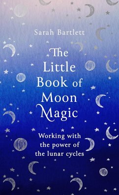 The Little Book of Moon Magic (eBook, ePUB) - Bartlett, Sarah