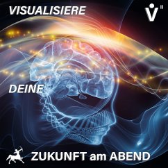 Visualisiere Deine Zukunft am Abend (MP3-Download) Cover Visualisiere Deine Zukunft am Abend (MP3-Download)