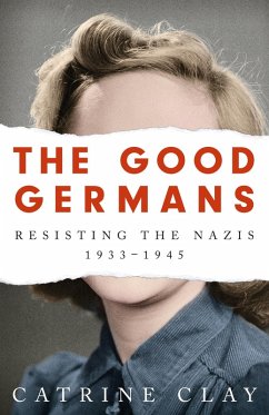 The Good Germans (eBook, ePUB) - Clay, Catrine