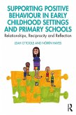 Supporting Positive Behaviour in Early Childhood Settings and Primary Schools (eBook, PDF) Supporting Positive Behaviour in Early Childhood Settings and Primary Schools (eBook, PDF)