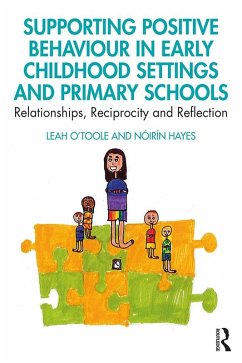 Supporting Positive Behaviour in Early Childhood Settings and Primary Schools (eBook, PDF) - O'Toole, Leah; Hayes, Nóirín