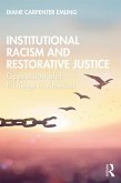 Institutional Racism and Restorative Justice (eBook, PDF)
