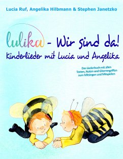 LULIKA: Wir sind da - Kinderlieder mit Lucia und Angelika (eBook, PDF) - Janetzko, Stephen; Ruf, Lucia; Hilbmann, Angelika