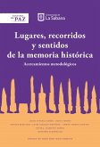 Lugares recorridos y sentidos de la memoria histórica (eBook, ePUB)