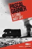 A Long Way Off: Shocking, hilarious and poignant noir (eBook, ePUB)
