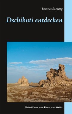 Dschibuti entdecken (eBook, ePUB) - Sonntag, Beatrice