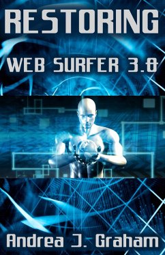Restoring: Web Surfer 3.0 (Web Surfer Series, #3) (eBook, ePUB) - Graham, Andrea J.
