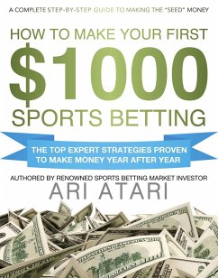 How To Make Your First $1000 Sports Betting (eBook, ePUB) - Atari, Ari