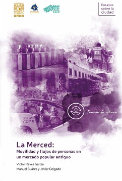 Cover La Merced: movilidad y flujos de personas en un mercado popular antiguo (eBook, ePUB)
