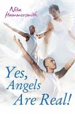 Yes, Angels Are Real! (eBook, ePUB) Yes, Angels Are Real! (eBook, ePUB)