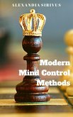 Modern Mind Control Methods (eBook, ePUB) Modern Mind Control Methods (eBook, ePUB)