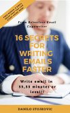16 Secrets For Writing Emails Faster (eBook, ePUB)