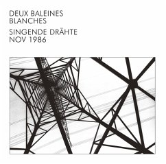 Singende Drähte - Deux Baleines Blanches