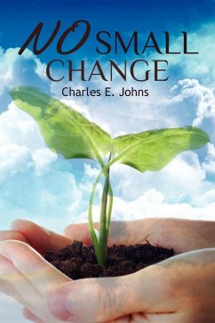 No Small Change (eBook, ePUB) - Johns, Charles E.