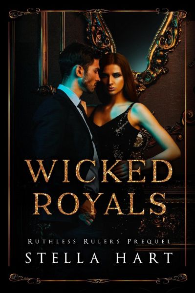 Wicked Royals (Ruthless Rulers Prequel) (eBook, ePUB) Wicked Royals (Ruthless Rulers Prequel) (eBook, ePUB)