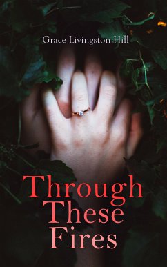 Through These Fires (eBook, ePUB) - Hill, Grace Livingston