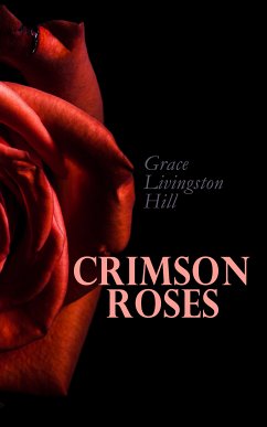 Crimson Roses (eBook, ePUB) - Hill, Grace Livingston