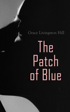 The Patch of Blue (eBook, ePUB) - Hill, Grace Livingston