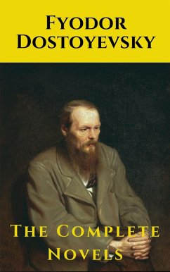 Fyodor Dostoyevsky: The Complete Novels (eBook, ePUB) - Dostoevsky, Fyodor; House, Knowledge