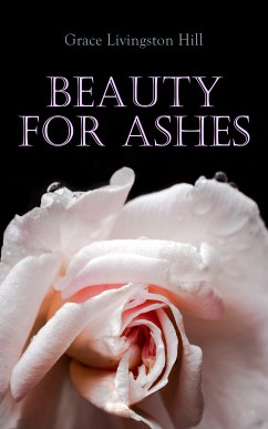 Beauty for Ashes (eBook, ePUB) - Hill, Grace Livingston