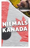Was Sie dachten, NIEMALS über KANADA wissen zu wollen (eBook, ePUB)