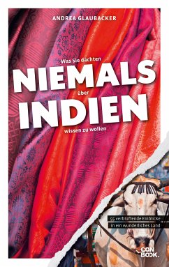 Was Sie dachten, NIEMALS über INDIEN wissen zu wollen (eBook, PDF) - Glaubacker, Andrea