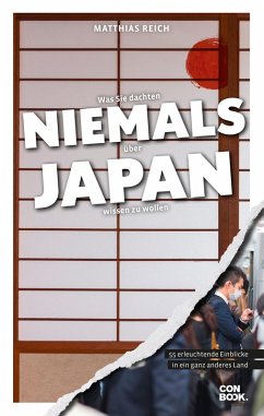 Was Sie dachten, NIEMALS über JAPAN wissen zu wollen (eBook, ePUB) - Reich, Matthias