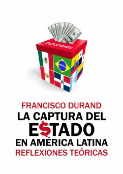 La captura del Estado en América Latina (eBook, ePUB) - Durand, Francisco