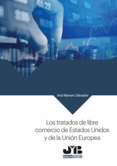 Los tratados de libre comercio de Estados Unidos y de la Unión Europea (eBook, PDF) - Manero Salvador, Ana