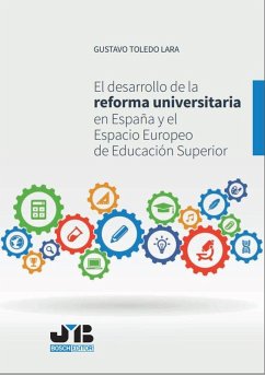 El desarrollo de la reforma universitaria en España y el Espacio Europeo de Educación Superior (eBook, PDF) - Toledo Lara, Gustavo