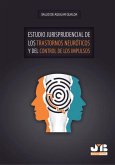 Estudio jurisprudencial de los trastornos neuróticos y del control de los impulsos (eBook, PDF)