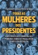 Todas as mulheres dos presidentes... - Bild 1