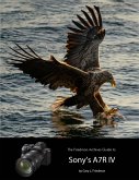 The Friedman Archives Guide to Sony's A7R IV (eBook, ePUB)
