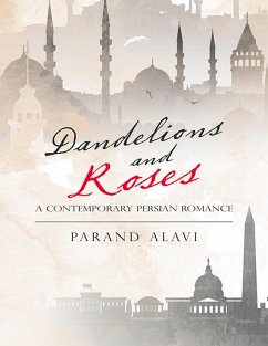 Cover Dandelions and Roses: A Contemporary Persian Romance (eBook, ePUB)