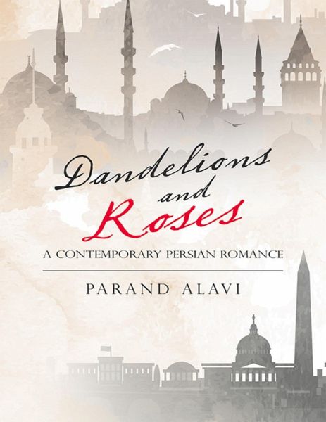 Dandelions and Roses: A Contemporary Persian Romance (eBook, ePUB)