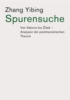 Spurensuche: Von Adorno bis Zizek (eBook, ePUB) - Zhang, Yibing