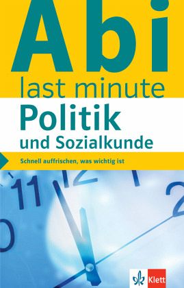Klett Abi last minute - Politik und Sozialkunde Klett Abi last minute - Politik und Sozialkunde