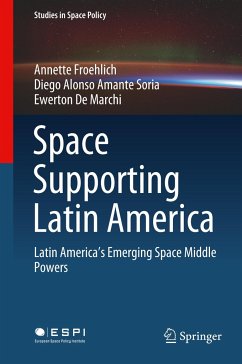 Space Supporting Latin America - Froehlich, Annette;Amante Soria, Diego Alonso;De Marchi, Ewerton