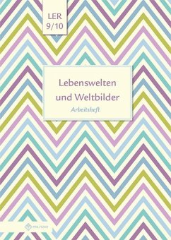 Lebenswelten und Weltbilder Klassen 9/10 - Eisenschmidt, Helge