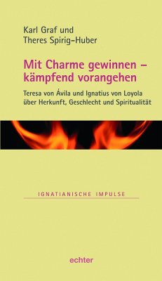 Mit Charme gewinnen - kämpfend vorangehen - Graf, Karl;Spirig-Huber, Theres