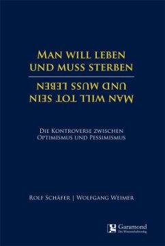 Man will leben und muss sterben - Man will tot sein und muss leben - Schäfer, Rolf;Weimer, Wolfgang