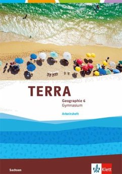 TERRA Geographie 6. Arbeitsheft Klasse 6. Ausgabe Sachsen Gymnasium
